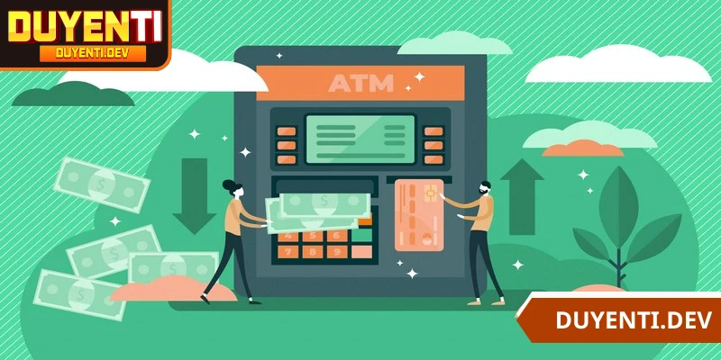 Chia sẻ các phương thức rút tiền DUYENTI phổ biến