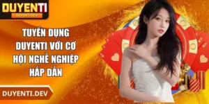 Tuyển Dụng DUYENTI