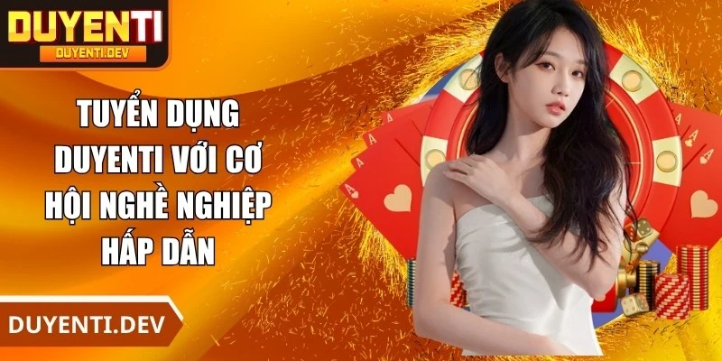 Tuyển Dụng DUYENTI
